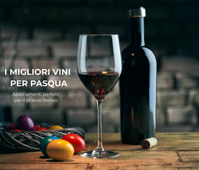 I migliori vini per Pasqua abbinamenti perfetti per il pranzo festivo